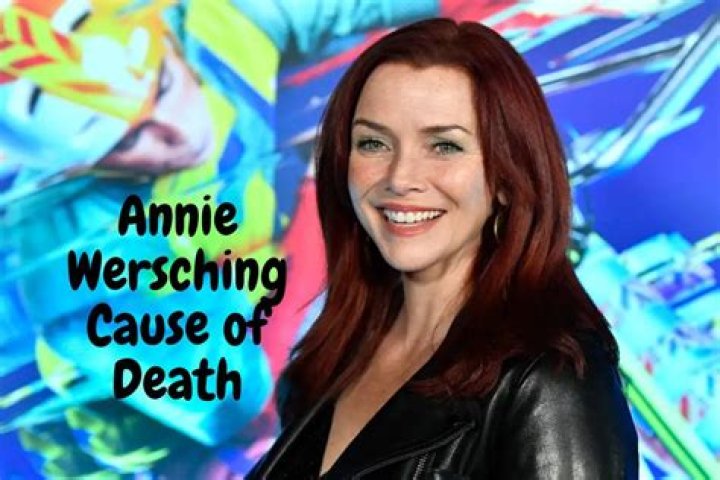 Annie Wersching cause of death: How did Annie Wersching die?