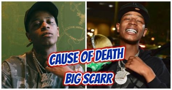 Big Scarr cause of death: How did Big Scarr die?