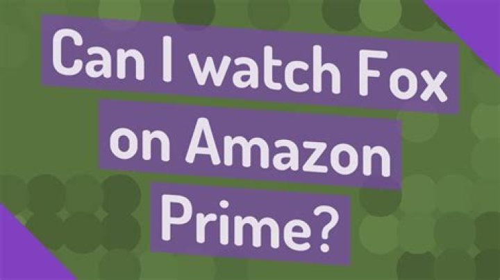Can I Watch Fox On Amazon Prime? – Celebrity