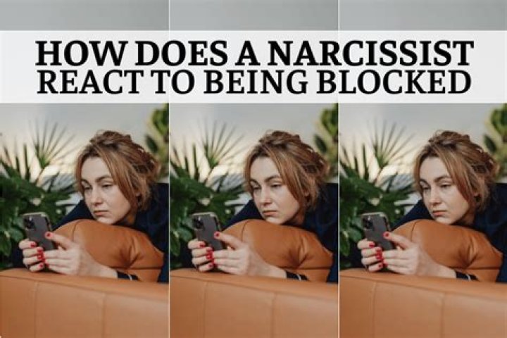 How does a narcissist react to being blocked