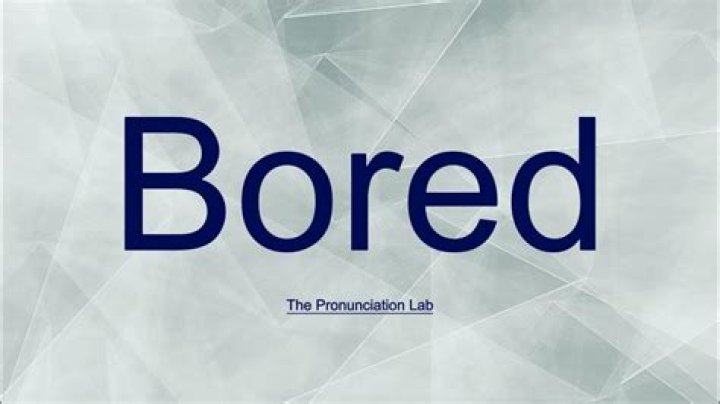 How to pronounce bored