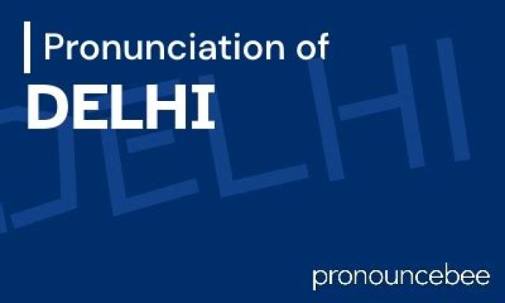 How to pronounce delhi