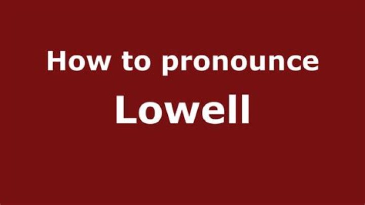 How to pronounce lowell