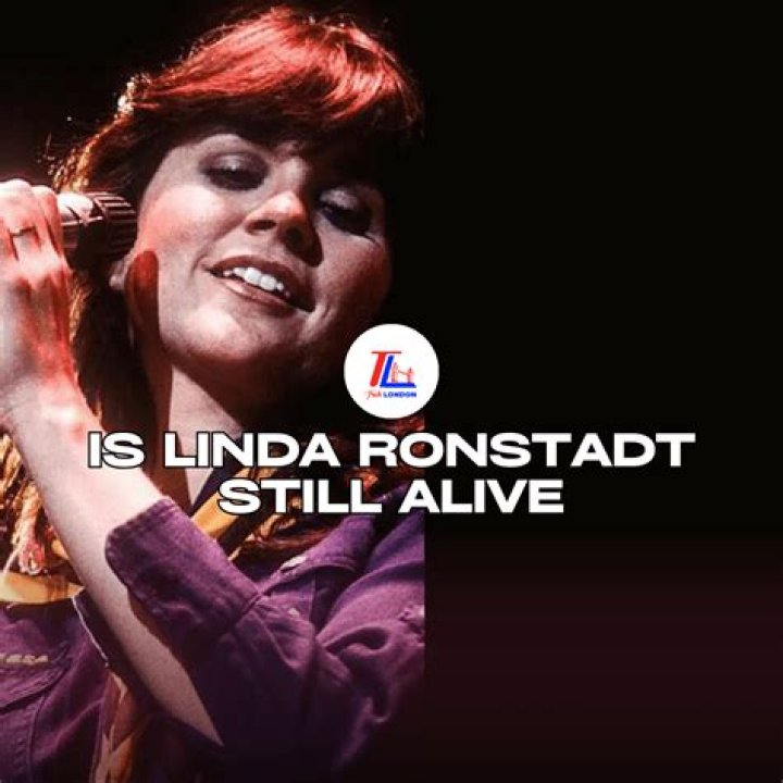 Is Linda Ronstadt still alive?