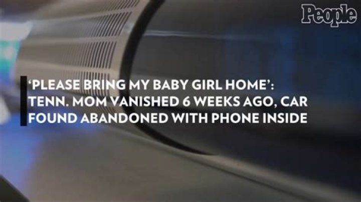 ‘Please Bring My Baby Girl Home’: Tenn. Mom Vanished 6 Weeks Ago, Car Found Abandoned with Phone Inside