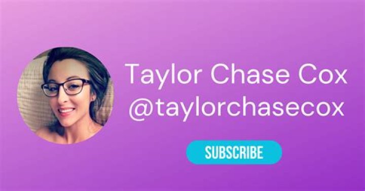 Taylor Chase Cox Height, Weight, Net Worth, Age, Birthday, Wikipedia, Who, Nationality, Biography