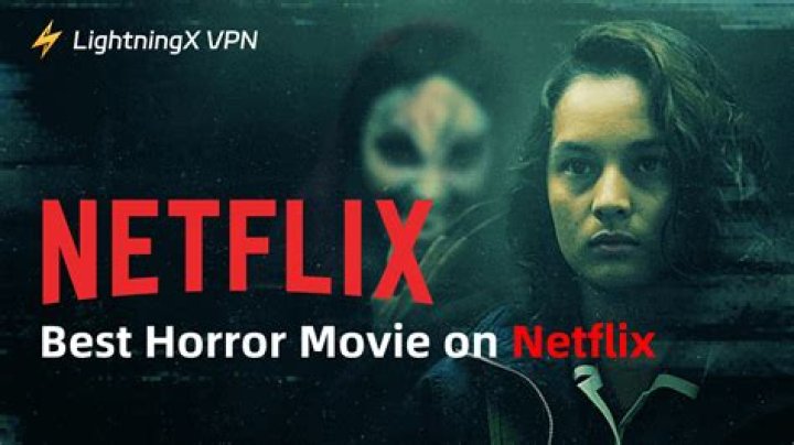 The 15 best horror movies on Netflix