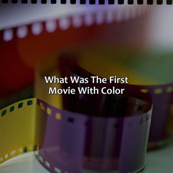 What was the first Colour movie? – Celebrity