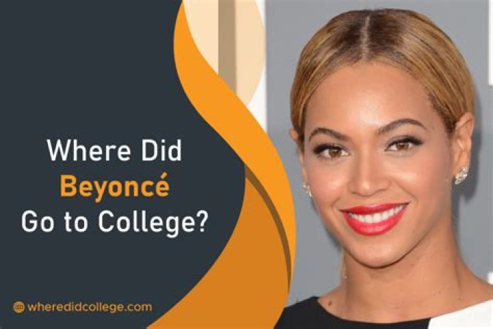 Where did Beyoncé go to college and high school?